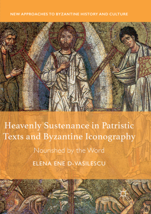 Heavenly Sustenance in Patristic Texts and Byzantine Iconography 