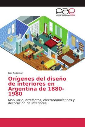 Orígenes del diseño de interiores en Argentina de 1880-1980 