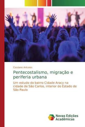 Pentecostalismo, migração e periferia urbana 