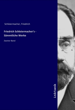 Friedrich Schleiermacher's - Sämmtliche Werke 