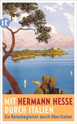 Mit Hermann Hesse durch Italien 