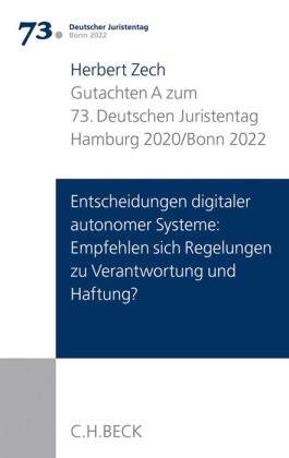 Verhandlungen des 73. Deutschen Juristentages Hamburg 2020 / Bonn 2022 Bd. I: Gutachten Teil A: Entscheidungen digitaler