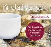 Kristallklänge - Grundton A, 1 Audio-CD
