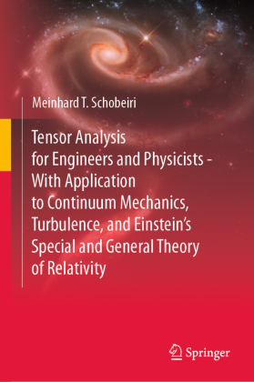 Tensor Analysis for Engineers and Physicists - With Application to Continuum Mechanics, Turbulence, and Einstein's Speci 