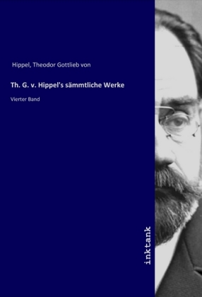 Th. G. v. Hippel's sämmtliche Werke 
