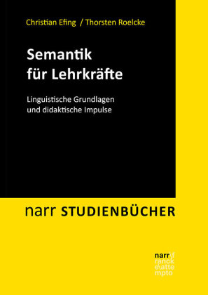 Efing, Christian; Roelcke, Thorsten: Semantik für Lehrkräfte