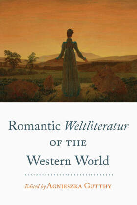 Romantic 'Weltliteratur' of the Western World 