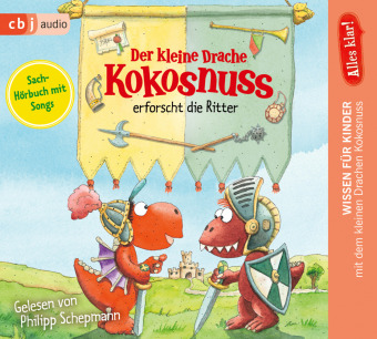 Alles klar! Der kleine Drache Kokosnuss erforscht die Ritter, 1 Audio-CD