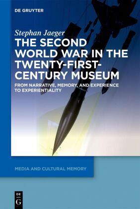 The Second World War in the Twenty-First-Century Museum 