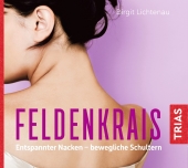 Feldenkrais: Entspannter Nacken - bewegliche Schultern, 1 Audio-CD