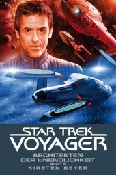 Star Trek - Voyager, Architekten der Unendlichkeit. Tl.2