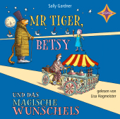 Mr. Tiger, Betsy und das magische Wunscheis, 1 Audio-CD