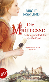 Die Maitresse - Aufstieg und Fall der Gräfin Cosel
