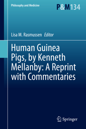 Human Guinea Pigs, by Kenneth Mellanby: A Reprint with Commentaries 