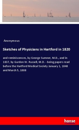 Sketches of Physicians in Hartford in 1820 