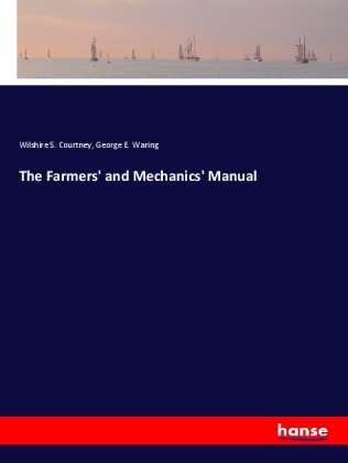 The Farmers' and Mechanics' Manual 