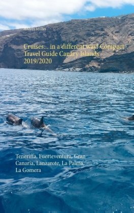 Cruises... in a different way! Compact Travel Guide Canary Islands 2019/2020 