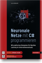 Neuronale Netze mit C# programmieren, m. 1 Buch, m. 1 E-Book