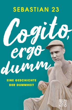 Cogito, ergo dumm