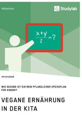 Vegane Ernährung in der Kita. Wie gesund ist ein rein pflanzlicher Speiseplan für Kinder? 