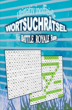 Ultimativ inoffizielle WORTSUCHRÄTSEL für BATTLE ROYALE Fans 