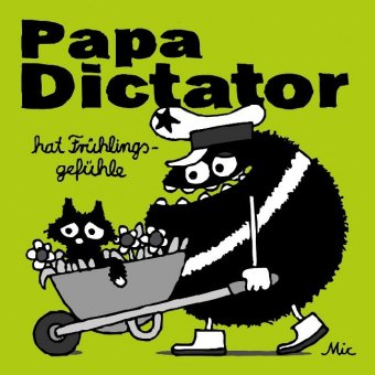 Papa Dictator hat Frühlingsgefühle 