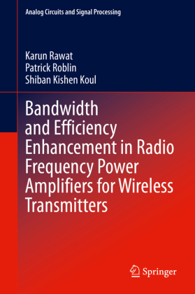 Bandwidth and Efficiency Enhancement in Radio Frequency Power Amplifiers for Wireless Transmitters 