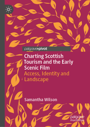 Charting Scottish Tourism and the Early Scenic Film 