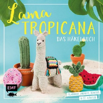 Lama Tropicana - Das Häkelbuch 