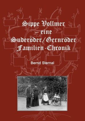 Sippe Vollmer - eine Suderöder/Gernröder Familien-Chronik 