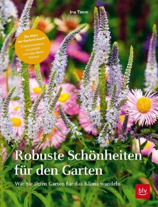 Robuste Schönheiten für den Garten