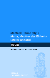 Maria, "Mutter der Einheit" (Mater unitatis)