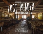 Lost Places im Schwarzwald