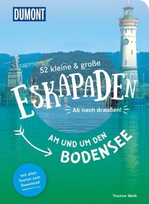 52 kleine & große Eskapaden am und um den Bodensee