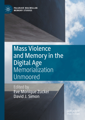 Mass Violence and Memory in the Digital Age 