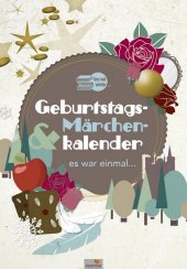 Geburtstags-Märchen-Kalender "Es war einmal"
