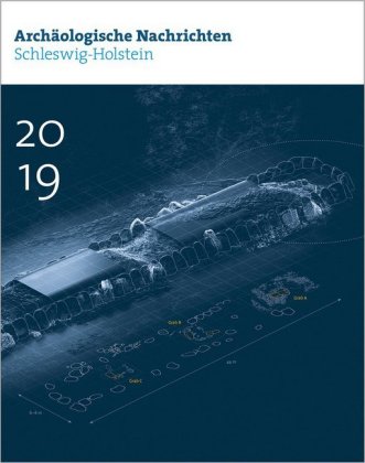 Archäologische Nachrichten aus Schleswig-Holstein 2019 
