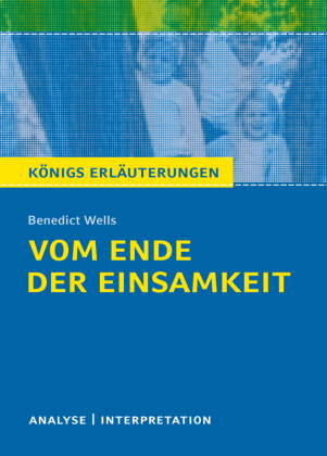 Benedict Wells: Vom Ende der Einsamkeit