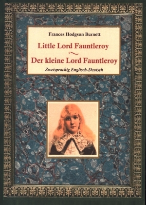Der kleine Lord Fauntleroy / Little Lord Fauntleroy (Zweisprachig Englisch-Deutsch) 