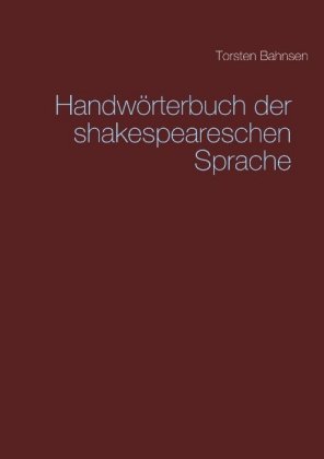 Handwörterbuch der shakespeareschen Sprache 