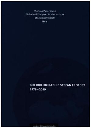 Bio-Bibliographie Stefan Troebst 1979-2019
