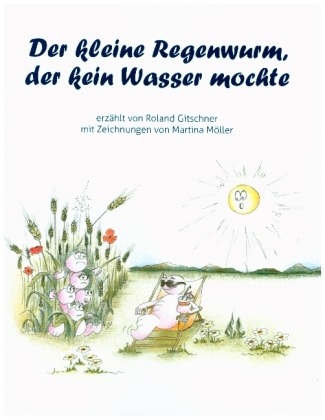 Der kleine Regenwurm, der kein Wasser mochte 