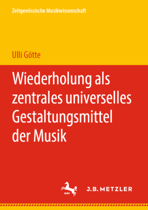 Wiederholung als zentrales universelles Gestaltungsmittel der Musik 