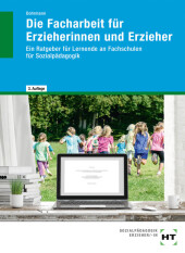eBook inside: Buch und eBook Die Facharbeit für Erzieherinnen und Erzieher, m. 1 Buch, m. 1 Online-Zugang