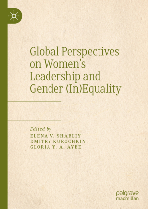 Global Perspectives on Women's Leadership and Gender (In)Equality 