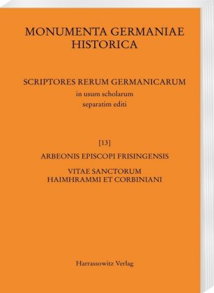 Arbeonis episcopi Frisingensis Vitae sanctorum Haimhrammi et Corbiniani 