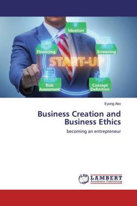 Business Creation and Business Ethics 