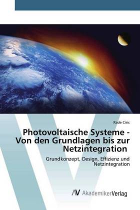 Photovoltaische Systeme - Von den Grundlagen bis zur Netzintegration 