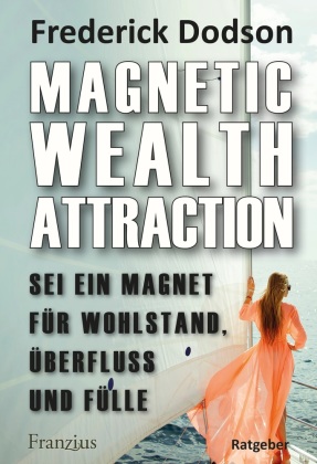 Magnetic Wealth Attraction 