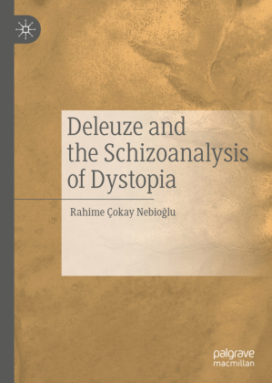 Deleuze and the Schizoanalysis of Dystopia 